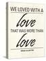 We Loved-Addie Marie-Stretched Canvas