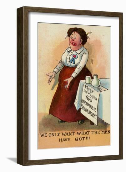 We Only Want What the Men Have Got!!!-null-Framed Giclee Print