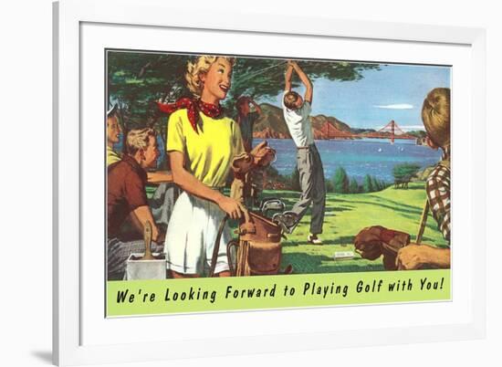 We're Looking Forward to Playing Golf with You-null-Framed Premium Giclee Print