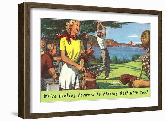 We're Looking Forward to Playing Golf with You-null-Framed Art Print