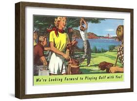 We're Looking Forward to Playing Golf with You-null-Framed Art Print