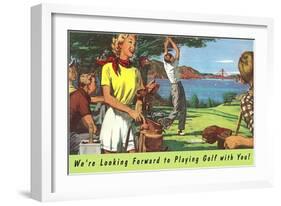 We're Looking Forward to Playing Golf with You-null-Framed Art Print