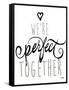 We're Perfect Together-Elizabeth Medley-Framed Stretched Canvas