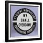 We Shall Overcome Button-David J. Frent-Framed Photographic Print