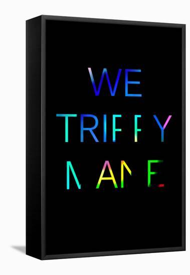 We Trippy-null-Framed Stretched Canvas