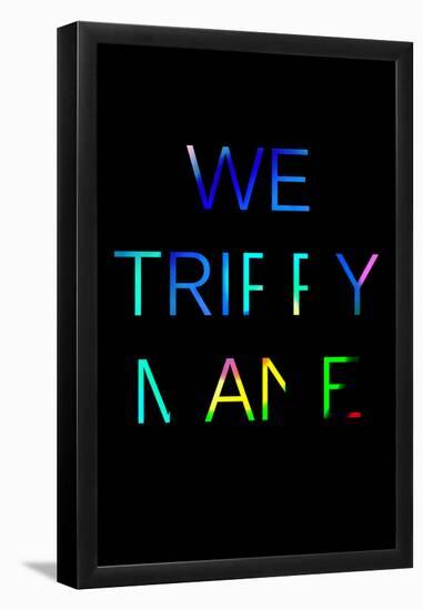 We Trippy-null-Framed Poster