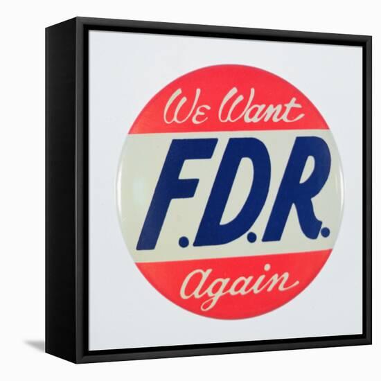 We Want FDR Again, Presidential Election Campaign Badge-null-Framed Stretched Canvas