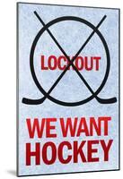 We Want Hockey Sports-null-Mounted Poster