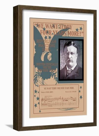 We Want Teddy Four More Years, c.1904-null-Framed Art Print