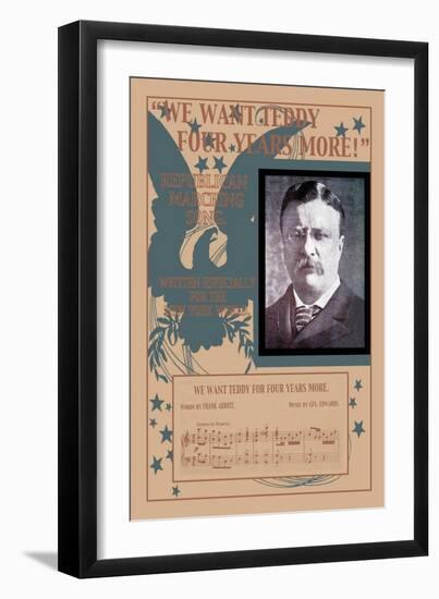 We Want Teddy Four More Years, c.1904-null-Framed Art Print