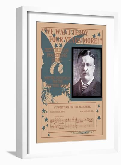 We Want Teddy Four More Years, c.1904-null-Framed Art Print