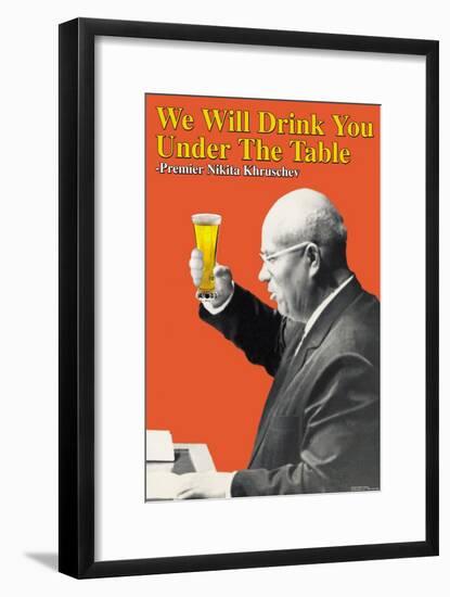 We Will Drink You under the Table-null-Framed Art Print