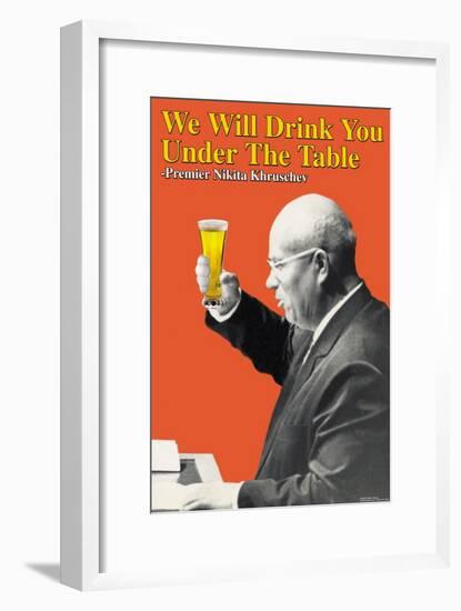 We Will Drink You under the Table-null-Framed Art Print