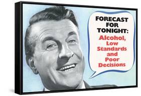 Weather Forecast Alcohol Low Standards Poor Decisions Funny Poster-Ephemera-Framed Stretched Canvas