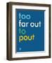 Wee Say, Far Out-Wee Society-Framed Premium Giclee Print