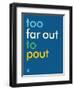 Wee Say, Far Out-Wee Society-Framed Premium Giclee Print
