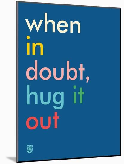 Wee Say, Hug It Out-Wee Society-Mounted Art Print