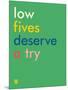 Wee Say, Low Fives-Wee Society-Mounted Art Print