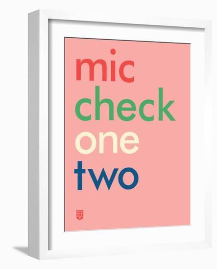 Wee Say, Mic Check-Wee Society-Framed Art Print