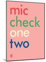 Wee Say, Mic Check-Wee Society-Mounted Art Print