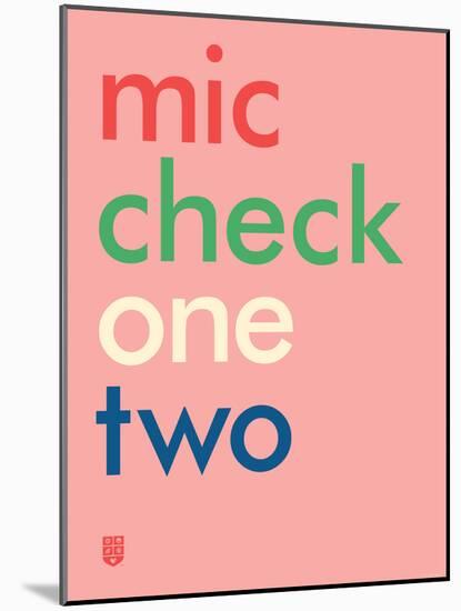 Wee Say, Mic Check-Wee Society-Mounted Art Print