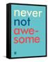 Wee Say, Never Not Awesome-Wee Society-Framed Stretched Canvas