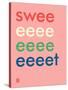 Wee Say, Sweeeeet-Wee Society-Stretched Canvas