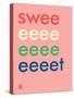 Wee Say, Sweeeeet-Wee Society-Stretched Canvas