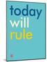Wee Say, Today Will Rule-Wee Society-Mounted Art Print