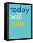 Wee Say, Today Will Rule-Wee Society-Framed Stretched Canvas