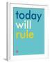 Wee Say, Today Will Rule-Wee Society-Framed Art Print