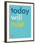 Wee Say, Today Will Rule-Wee Society-Framed Art Print