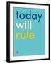 Wee Say, Today Will Rule-Wee Society-Framed Art Print