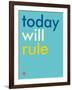 Wee Say, Today Will Rule-Wee Society-Framed Art Print