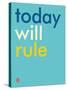 Wee Say, Today Will Rule-Wee Society-Stretched Canvas