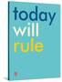 Wee Say, Today Will Rule-Wee Society-Stretched Canvas