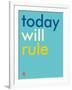 Wee Say, Today Will Rule-Wee Society-Framed Art Print