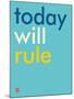 Wee Say, Today Will Rule-Wee Society-Mounted Art Print