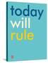 Wee Say, Today Will Rule-Wee Society-Stretched Canvas