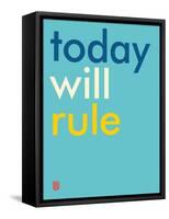 Wee Say, Today Will Rule-Wee Society-Framed Stretched Canvas