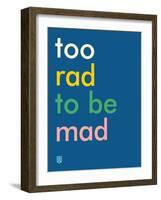 Wee Say, Too Rad-Wee Society-Framed Art Print