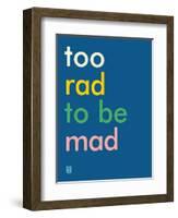 Wee Say, Too Rad-Wee Society-Framed Art Print