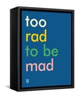 Wee Say, Too Rad-Wee Society-Framed Stretched Canvas
