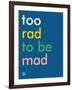 Wee Say, Too Rad-Wee Society-Framed Art Print