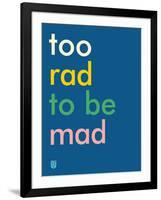 Wee Say, Too Rad-Wee Society-Framed Art Print