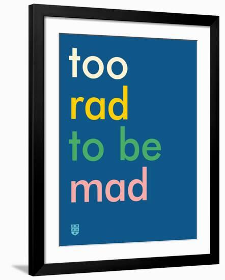 Wee Say, Too Rad-Wee Society-Framed Art Print