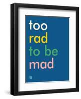 Wee Say, Too Rad-Wee Society-Framed Art Print