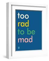 Wee Say, Too Rad-Wee Society-Framed Art Print