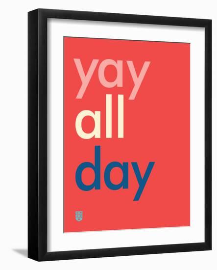 Wee Say, Yay All Day-Wee Society-Framed Art Print