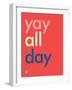 Wee Say, Yay All Day-Wee Society-Framed Art Print